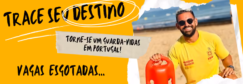 Trace seu destino - Torne-se um guarda-vidas em Portugal - Vagas Esgotadas